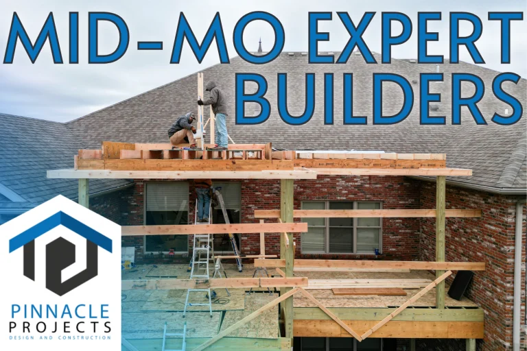 Workers framing a deck beside a brick house, with the text Mid-Mo Expert Builders and Pinnacle Projects Design and Construction