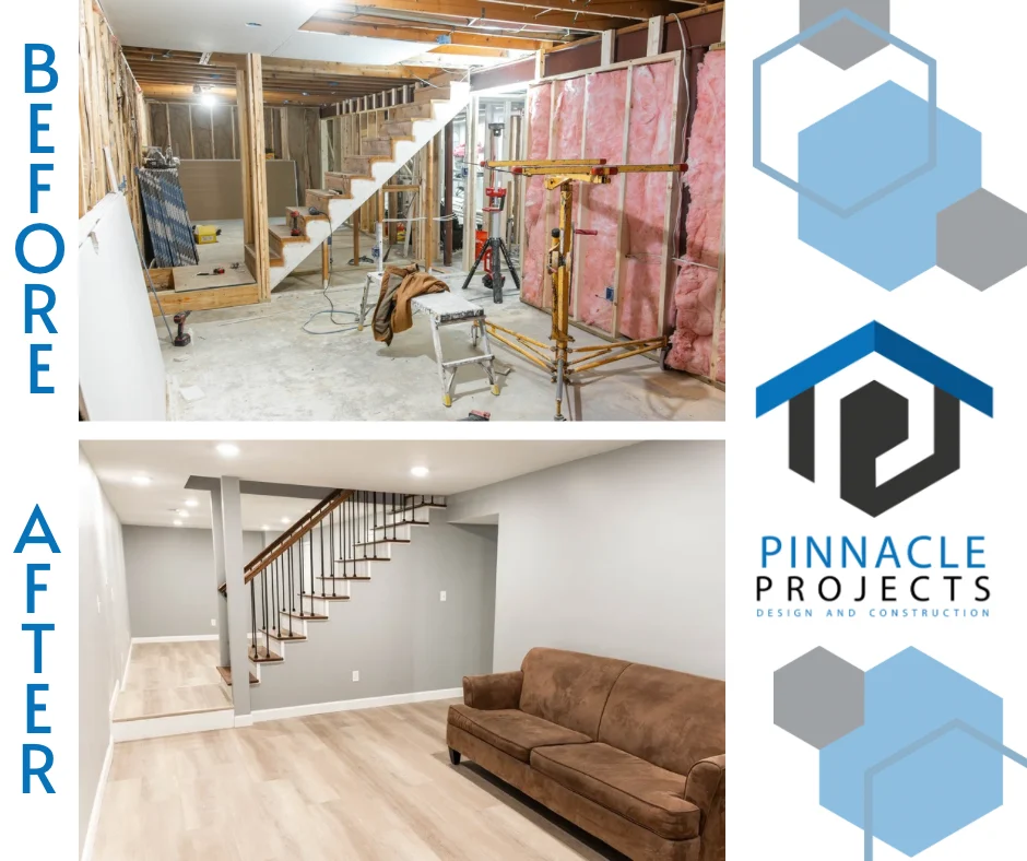 “BEFORE” and “AFTER” basement photos showing exposed framing, then finished stairs and a sofa; “PINNACLE PROJECTS” logo
