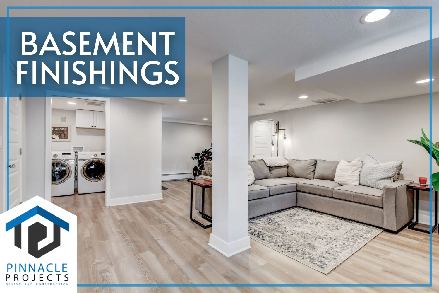 Basement with sofa and laundry machines; text “BASEMENT FINISHINGS” and “PINNACLE PROJECTS”