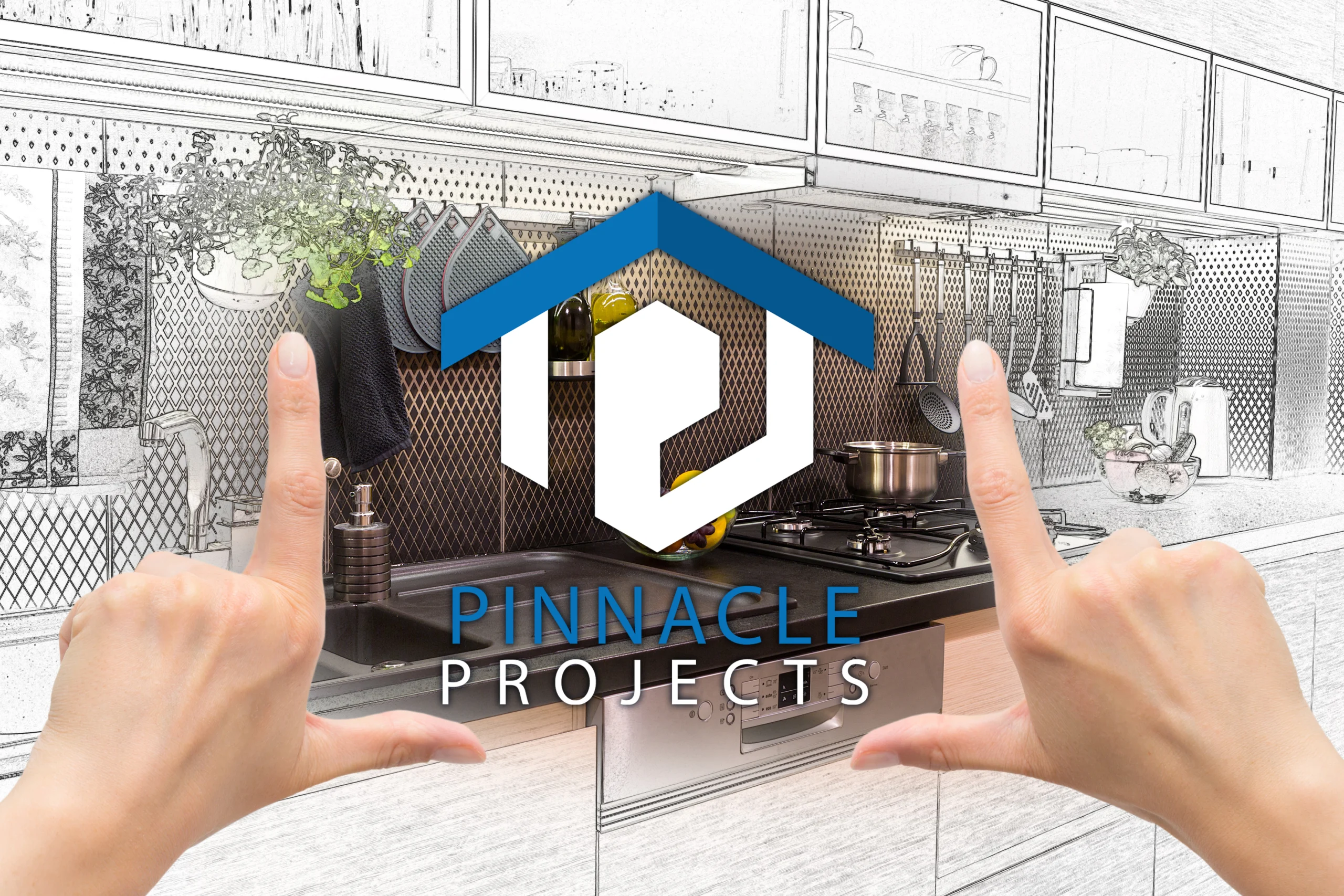 Hands frame a “PINNACLE PROJECTS” logo over a kitchen image blending a sketch with a photo