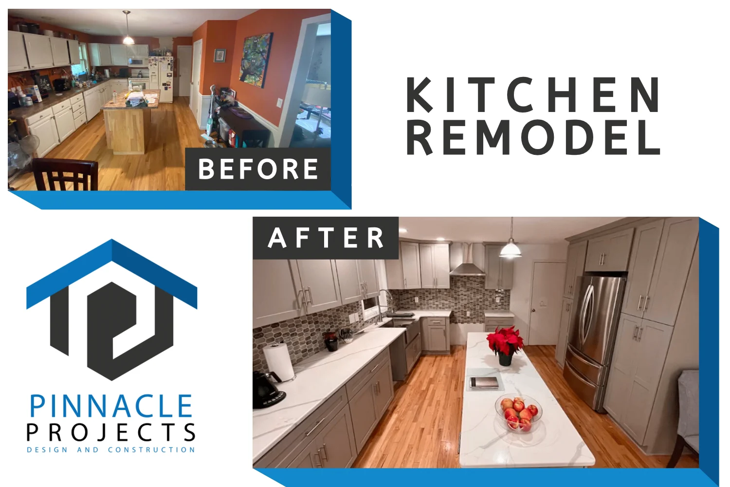 Before-and-after kitchen photos; text “KITCHEN REMODEL,” “BEFORE,” “AFTER,” “PINNACLE PROJECTS DESIGN AND CONSTRUCTION”